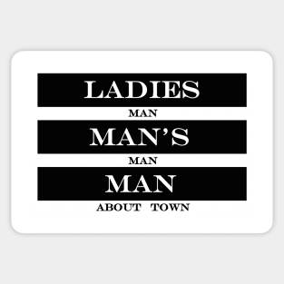 ladies man mans man man about town Sticker